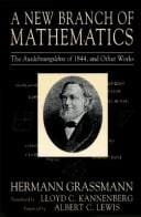 A New Branch of Mathematics: The Ausdehnungslehre of 1844, and Ohter Works