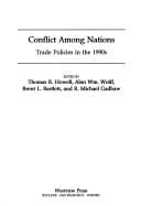Conflict Among Nations: Trade Policies in the 1990s (Economic Competition Among Nations Series)