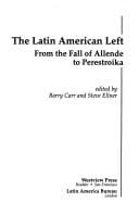 The Latin American Left: From the Fall of Allende to Perestroika (Latin American Perspectives Series)