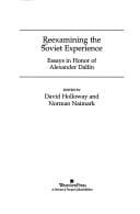 Reexamining the Soviet experience: essays in honor of Alexander Dallin