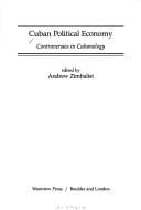 Cuban Political Economy: Controversies in Cubanology (Political Economy and Economic Development in Latin America Series)