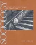 Sociology: Exploring the Architecture of Everyday Life