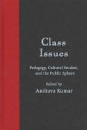 Class issues: pedagogy, cultural studies, and the public sphere