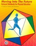 Moving into the future: national physical education standards : a guide to content and assessment