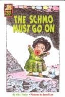 Schmo Must Go On - Pbk (Funny Firsts)