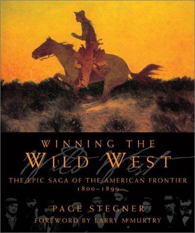 Winning the Wild West: the epic saga of the American frontier, 1800-1899