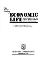 The Deeper Meaning of Economic Life: Critical Essays on the U.S. Catholic Bishops' Pastoral Letter on the Economy