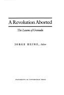 A Revolution Aborted: The Lessons of Grenada (Pittsburgh Latin America Series)