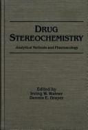 Drug Stereochemistry: Analytical Methods and Pharmacology (Clinical Pharmacology, Vol 11)