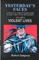 Yesterday's Faces: A Study in the Series Characters in the Early Pulp Magazines: Violent Lives (Sampson, Robert//Yesterday's Faces (Paper))