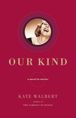 Our Kind: A Novel in Stories