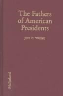fathers of American presidents: from Augustine Washington to William Blythe and Roger Clinton