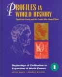 Profiles in World History - Beginnings of Civilization to Expansion of World Powers (3100-200 B.C.): Significant Events and the People Who Shaped Them (Profiles in World History)