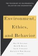 Environment, Ethics & Behavior: The Phychology of Envirmental Valuation & Degradation (New Lexington Press Management Series)