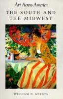 The South and the Midwest: Art Across America - Two Centuries of Regional Painting, 1710-1920 (Art Across America)