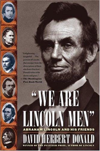 We Are Lincoln Men: Abraham Lincoln and His Friends