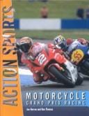 Motorcycle Grand Prix Racing (Action Sports (Chelsea House Publishers).)