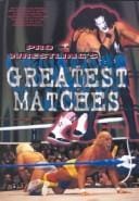 Pro Wrestling's Greatest Matches (Pro Wrestling Legends)
