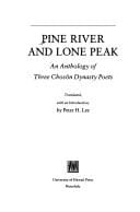 Pine River and Lone Peak: An Anthology of Three Chosen Dynasty Poets