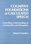Cognitive Foundations of Calculated Speech: Controlling Understandings in Conversation and Persuasion (Suny Series in Human Communication Processes)