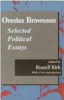 Orestes Brownson: Selected Political Essays (Library of Conservative Thought)