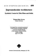 Supramolecular Architecture: Synthetic Control in Thin Films and Solids (Acs Symposium Series)