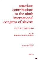 American Contributions to the Ninth International Congress of Slavists: Literature, Poetics, History (International Congress of Slavists//American Contributions ... to the International Congress of Slavists)