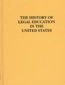 The History of Legal Education in the United States: Commentaries and Primary Sources, Vols. 1 & 2