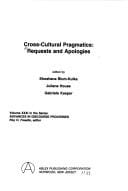 Cross Cultural Pragmatics: Requests and Apologies (Advances in Discourse Processes, Vol 31)