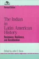 The Indian in Latin American History: Resistance,  Resilience,  and Acculturation (Jaguar Books on Latin America)