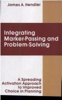 integrating Marker Passing and Problem Solving: A Spreading Activation Approach To Improved Choice in Planning