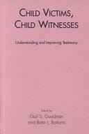Child Victims, Child Witnesses: Understanding and Improving Testimony