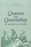 Queens and Queenship in Medieval Europe: Proceedings of a Conference held at King's College London, April 1995