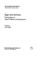 Sign and School: Using Signs in Deaf Children's Development (Multilingual Matters, 33)