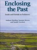 ENCLOSING THE PAST: INSIDE AND OUTSIDE IN PREHISTORY; ED. BY ANTHONY HARDING.