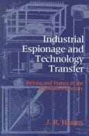 Industrial Espionage and Technology Transfer: Britain and France in the Eighteenth Century