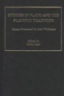 Studies in Plato and the Platonic Tradition: Essays Presented to John Whittaker