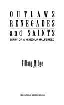Outlaws, Renegades and Saints: Diary of a Mixed-Up Halfbreed
