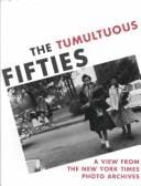 The Tumultuous Fifties: A View from the New York Times Photo Archives
