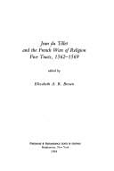 Jean Du Tillet and the French Wars of Religion: Five Tracts, 1562-1569 (Medieval and Renaissance Texts and Studies)