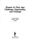 Women As They Age: Challenge, Opportunity, and Triumph