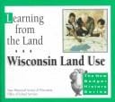 Learning from the land: Wisconsin land use
