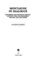 Montaigne in Dialogue: Censorship and Defensive Writing Architecture and Friendship the Self and Other (Stanford French and Italian Studies)