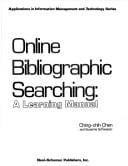 Online Bibliographic Searching: A Learning Manual (Applications in Information Management and Technology Series)