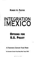 Integration With Mexico: Options for U.S. Policy (A Twentieth Century Fund Paper)