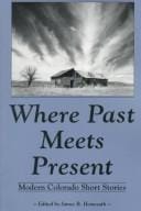 Where Past Meets Present: Modern Colorado Short Stories