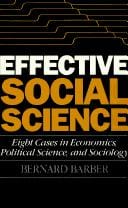 Effective Social Science: Eight Cases in Economics, Political Science, and Sociology