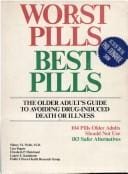 Worst pills, best pills: The older adult's guide to avoiding drug-induced death or illness: 104 pills older adults should not use, 183 safer alternatives