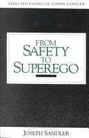 From Safety to Superego: Selected Papers of Joseph Sandler