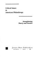 Critical Issues in American Philanthropy: Strengthening Theory and Practice (Jossey Bass Nonprofit & Public Management Series)